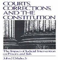 Oxford University Press Courts, Corrections, & the Constitution: The Impact of Judicial