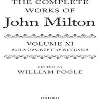 Oxford University Press Complete Works of John Milton: Volume XI: Manuscript Writings