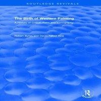Robert Byron The Birth of Western Painting (Routledge Revivals): A History of