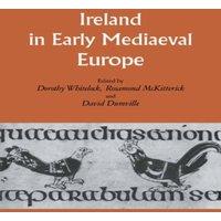 Cambridge University Press Ireland in Early Medieval Europe: Studies in Memory of Kathleen