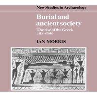 Ian Morris Burial & Ancient Society: The Rise of the Greek City-State