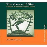 David Smith The Dance of Siva: Religion, Art & Poetry in South India