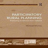 Michael Murray Participatory Rural Planning: Exploring Evidence from Ireland