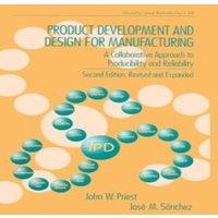 John Priest Product Development & Design for Manufacturing: A Collaborative