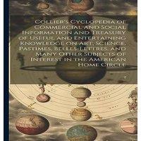 Anonymous Collier's Cyclopedia of Commercial & Social Information and