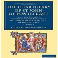 Cambridge University Press The Chartulary of St John of Pontefract: From the Original