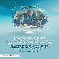 Christian Puritz Explaining & Exploring Mathematics : Teaching 11- to