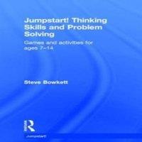 Steve Bowkett Jumpstart Thinking Skills & Problem Solving: Games and