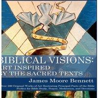 James Bennett Biblical Visions: Art Inspired by the Sacred Texts: Over 100