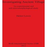 Helen Lewis Investigating Ancient Tillage: An experimental & soil