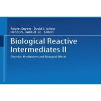 Robert Snyder Biological Reactive Intermediates-II : Chemical Mechanisms and