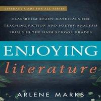 Arlene F. Marks Enjoying Literature : Classroom Ready Materials for Teaching