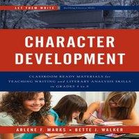 Arlene F. Marks Character Development : Classroom Ready Materials for Teaching
