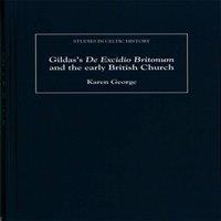 Karen George Gildas's De Excidio Britonum & the Early British Church