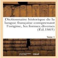 Sans Auteur Dictionnaire historique de la langue francaise comprenant
