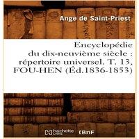 Sans Auteur Encyclopedie du dix-neuvieme siecle : repertoire universel. T. 13