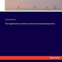 Anonymous The Englishwoman's Review of Social & Industrial Questions