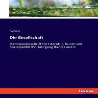Various Die Gesellschaft:Halbmonatsschrift fur Literatur, Kunst und