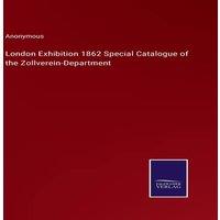 Anonymous London Exhibition 1862 Special Catalogue of the