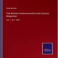 Anonymous The British Controversialist & Literary Magazine:Vol. 1 2. 1867