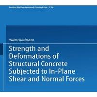 Walter Kaufmann Strength & Deformations of Structural Concrete Subjected to