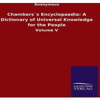 Anonymous Chamberss Encyclopaedia: A Dictionary of Universal Knowledge for