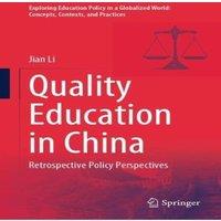 Jian Li Quality Education in China : Retrospective Policy Perspectives