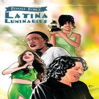Michael Frizell Female Force: Latina Luminaries: Sonia Sotomayor, Selena Gomez