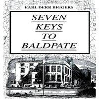 Earl Derr Biggers SEVEN KEYS TO BALDPATE (Mystery Classic): Mysterious Thriller in a