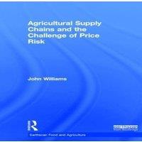 John Williams Agricultural Supply Chains & the Challenge of Price Risk