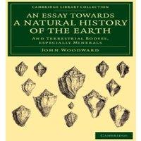 John Woodward An Essay Towards a Natural History of the Earth: & Terrestrial