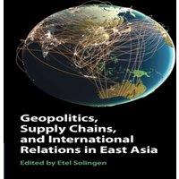 Cambridge University Press Geopolitics, Supply Chains, & International Relations in East
