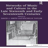 David J. Smith Networks of Music & Culture in the Late Sixteenth & Early