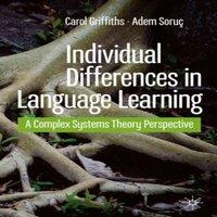 Carol Griffiths Individual Differences in Language Learning : A Complex Systems