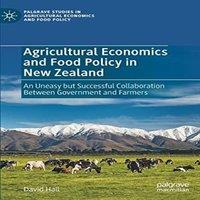David Hall Agricultural Economics & Food Policy in New Zealand : An Uneasy