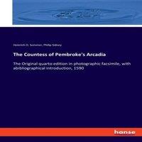 Philip Sidney The Countess of Pembroke's Arcadia:The Original quarto edition in