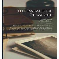 Joseph Jacobs The Palace of Pleasure; Elizabethan Versions of Italian & French