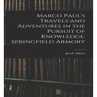 Jacob Abbott Marco Paul's Travels & Adventures in the Pursuit of Knowledge. in White