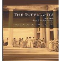 Aeschylus The Suppliants ; Persians ; And, Seven Against Thebes, of