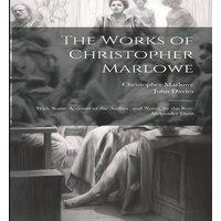 John Davies The Works of Christopher Marlowe: With Some Account of the Author