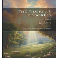 John Bunyan The Pilgrim's Progress: With Notes, & A Life Of The Author;