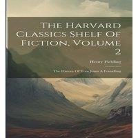 Henry Fielding The Harvard Classics Shelf Of Fiction, Volume 2: The History Of