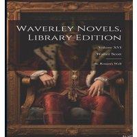 Walter Scott Waverley Novels, Library Edition: St. Ronan's Well; Volume XVI