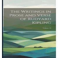 Anonymous The Writings in Prose & Verse of Rudyard Kipling; Volume 10