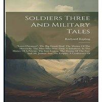 Rudyard Kipling Soldiers Three & Military Tales: love-o'women. The Big Drunk in White