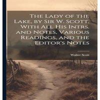 Walter Scott The Lady of the Lake, by Sir W. Scott, With All His Intrs. and