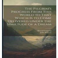 John Bunyan The Pilgrim's Progress From This World to That Which is to Come