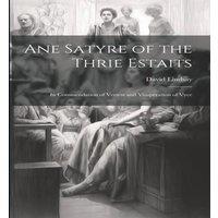 David Lindsay Ane Satyre of the Thrie Estaits: In Commendation of Vertew and