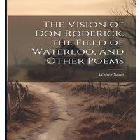 Walter Scott The Vision of Don Roderick, the Field of Waterloo, & Other Poems in White