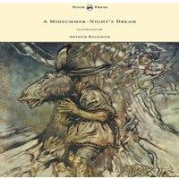 William Shakespeare A Midsummer-Night's Dream - Illustrated by Arthur Rackham